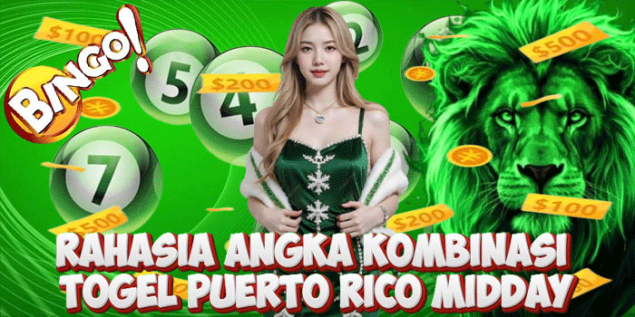 Rahasia Angka Kombinasi Togel Puerto Rico Midday