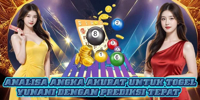 Analisa Angka Akurat Untuk Togel Yunani Dengan Prediksi Tepat