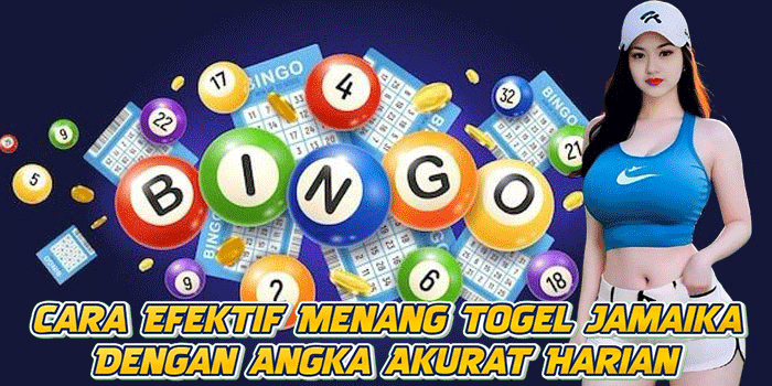 Cara Efektif Menang Togel Jamaika Dengan Angka Akurat Harian
