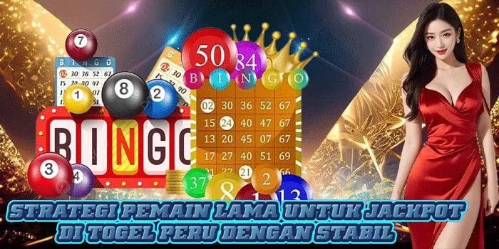 Strategi Pemain Lama Untuk Jackpot di Togel Peru Dengan Stabil