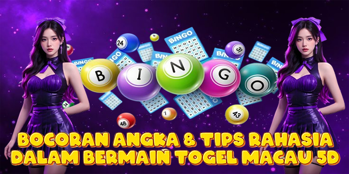 Bocoran Angka & Tips Rahasia Dalam Bermain Togel Macau 5D